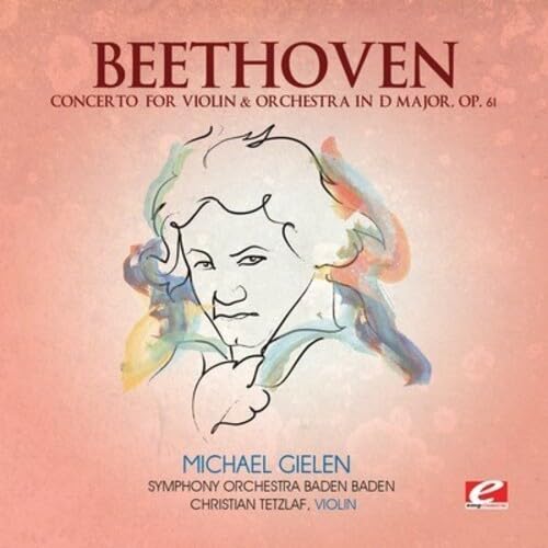 Beethoven: Concerto for Violin & Orchestra in D Major, Op. 61 von EMG Classical