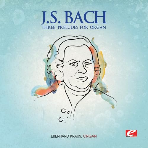 J.S. Bach: Three Preludes for Organ (Digitally Remastered) von EMG Classical
