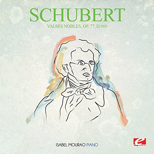 Schubert: Valses Nobles, Op. 77, D.969 (Digitally Remastered) von EMG Classical