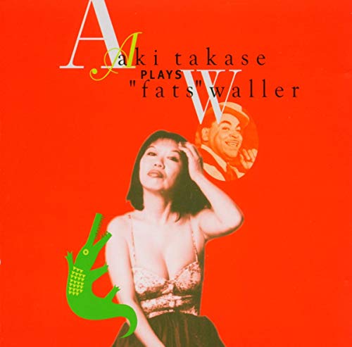 Aki Takase Plays Fats Waller Aki Takase Plays Fats Waller von ENJA HORST WEBER