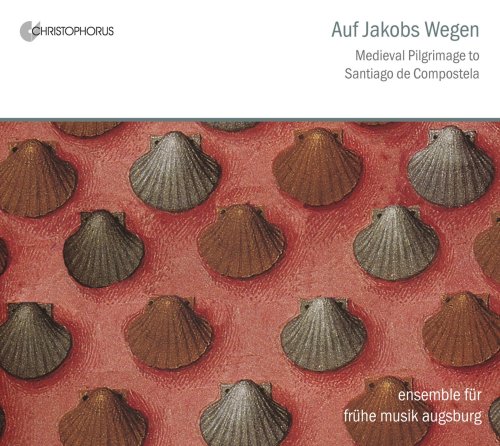 Auf Jakobs Wegen - Mittelalterliche Pilgerreise nach Santiago Auf Jakobs Wegen - Mittelalterliche Pilgerreise nach Santiago von ENSEMBLE FÜR FRÜHE MUSIK AUGSBURG