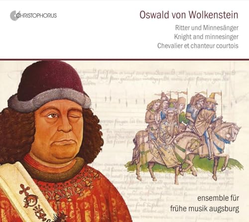 Oswald von Wolkenstein - Ritter und Minnesänger Oswald von Wolkenstein - Ritter und Minnesänger von ENSEMBLE FÜR FRÜHE MUSIK AUGSBURG