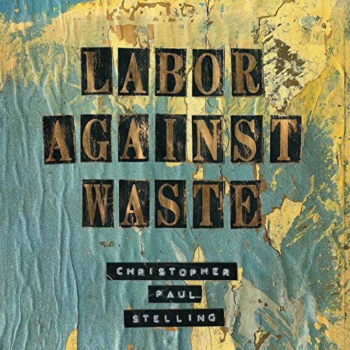 Labor Against Waste [Vinyl LP] von EPITAPH