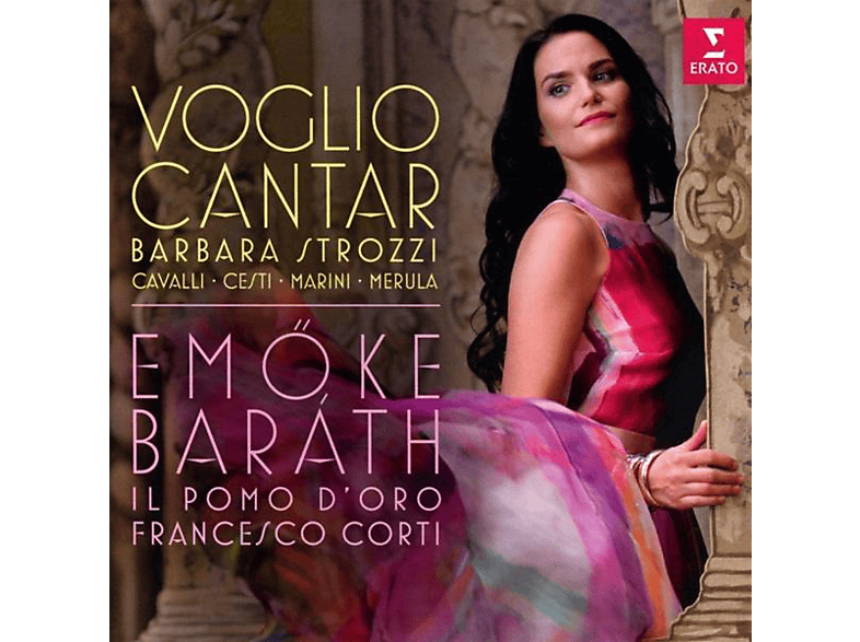 Baráth, Emöke/Il Pomo d'Oro/Corti, Francesco - Voglio Cantar (CD) von ERATO