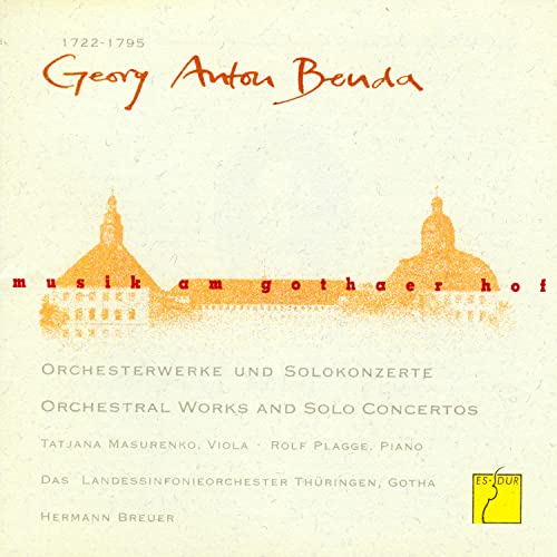 Musik am Gothaer Hof - Georg Anton Benda (Orchesterwerke und Solokonzerte) von ES-DUR