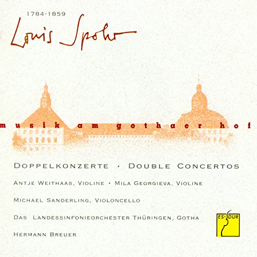 Musik am Gothaer Hof - Louis Spohr Doppelkonzerte Musik am Gothaer Hof - Louis Spohr Doppelkonzerte von ES-DUR