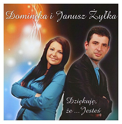 Dominika i Janusz Żyłka: Dziękuję, że... jesteś [CD] von ESKA