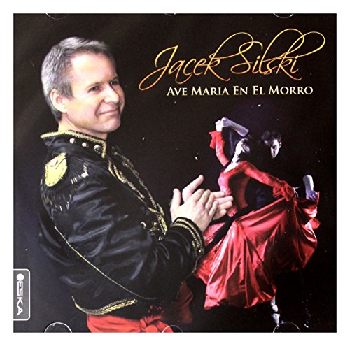 Jacek Silski: Ave Maria En El Morro [CD] von ESKA