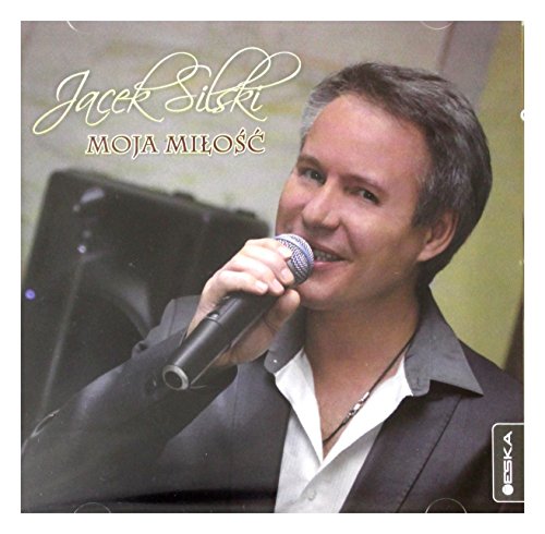 Jacek Silski: Moja miłość [CD] von ESKA