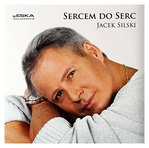 Jacek Silski: Sercem do Serc [CD] von ESKA