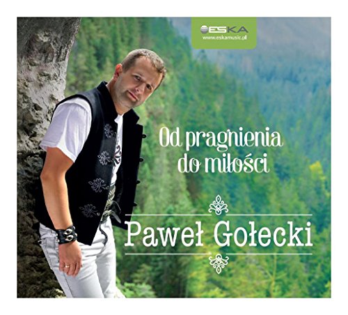 PaweĹ GoĹ ecki: Od pragnienia do miĹ oĹ ci [CD] von ESKA