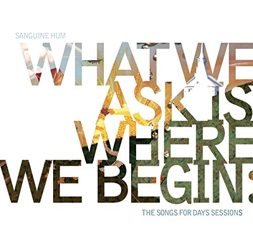 What We Ask Is Where We Begin: the Songs for Days von ESOTERIC REC.