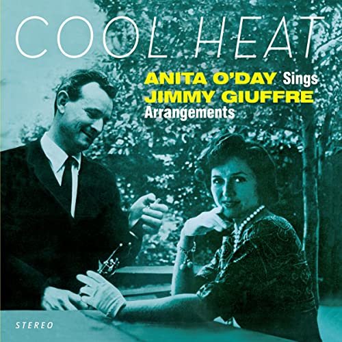 Cool Heat - Anita O´Day Sings Jimmy Giuffre Arrangements Cool Heat - Anita O´Day Sings Jimmy Giuffre Arrangements von ESSENTIAL JAZZ CLASSICS