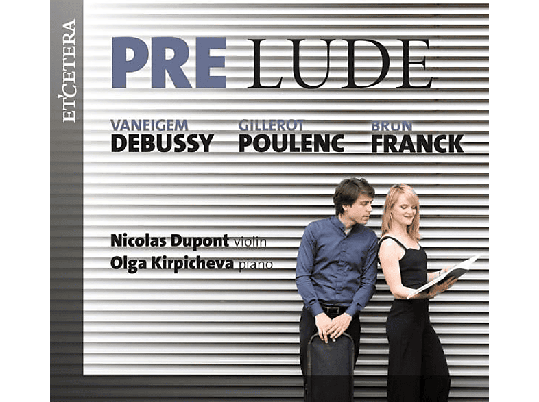 Dupont,Nicolas/Kirpicheva,Olga - PRE LUDE (CD) von ETCETERA