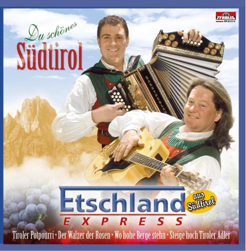 Du Schönes Südtirol von ETSCHLAND EXPRESS