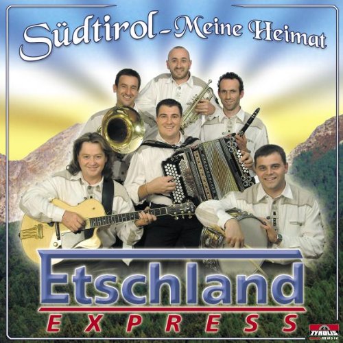 Südtirol-Meine Heimat von ETSCHLAND EXPRESS