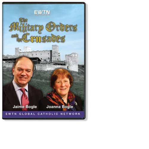 THE MILITARY ORDER AND THE CRUSADES W/ JAIME & JOHANNA BOGLE *AN EWTN 4-DISC DVD THE MILITARY ORDER AND THE CRUSADES W/ JAIME & JOHANNA BOGLE *AN EWTN 4-DISC DVD von EWTN