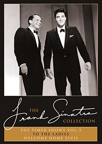Frank Sinatra - The Timex Shows Vol. 2: To The Ladies + Welcome Home Elvis von Eagle Rock