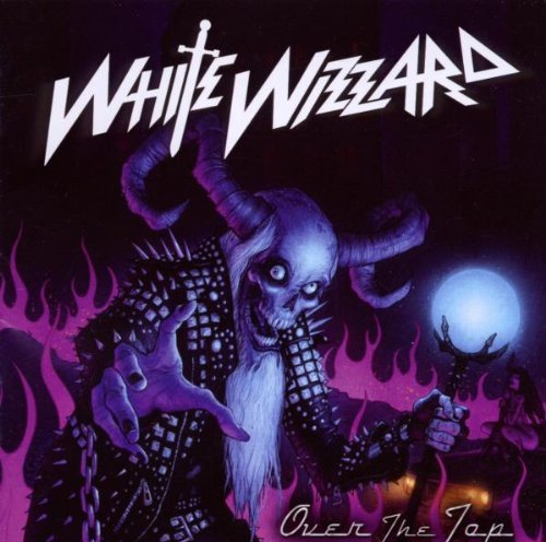 Over the Top by White Wizzard (2010) Audio CD von Earache Records