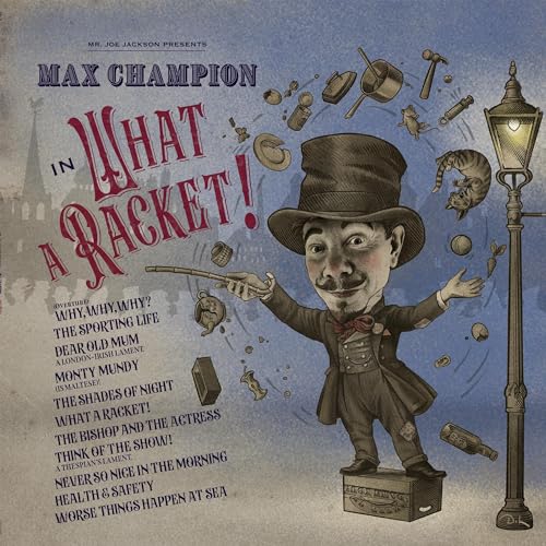 Mr. Joe Jackson presents: Max Champion in ‘What A Racket!’ von EARMUSIC