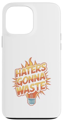 Haters Gonna Waste - Lustiger Tag der Erde Hülle für iPhone 13 Pro Max von Earth Day Designs