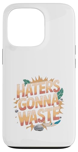 Haters Gonna Waste - Lustiger Tag der Erde Hülle für iPhone 13 Pro von Earth Day Designs