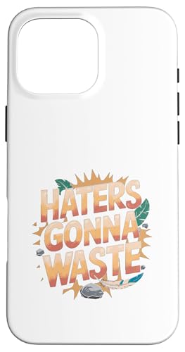 Haters Gonna Waste - Lustiger Tag der Erde Hülle für iPhone 16 Pro Max Haters Gonna Waste - Lustiger Tag der Erde Hülle für iPhone 16 Pro Max von Earth Day Designs