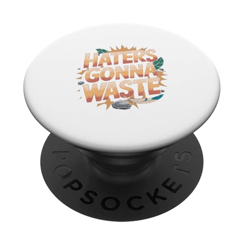 Haters Gonna Waste - Lustiger Tag der Erde PopSockets Klebender PopGrip Haters Gonna Waste - Lustiger Tag der Erde PopSockets Klebender PopGrip von Earth Day Designs
