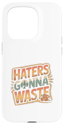 Lustiger Tag der Erde - Hasser Gonna Waste Hülle für iPhone 15 Pro von Earth Day Designs