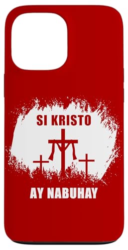 Si Kristo ay Nabuhay – Christian Easter Passover Filipino Hülle für iPhone 13 Pro Max von Easter Christian Faith Blessings