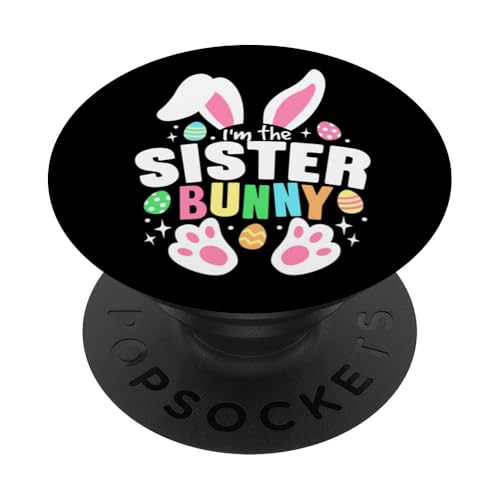 Lustiges Osterei mit Hasenohren und Aufschrift "I'm The Sister" PopSockets Klebender PopGrip von Easter Day Outfit Colorful Rabbit Ears & Eggs Gift