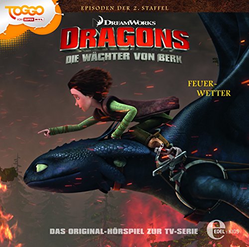 Dragons - Die Wächter von Berk "Feuerwetter", Folge 16 - Das Original-Hörspiel zur TV-Serie von Edel AG