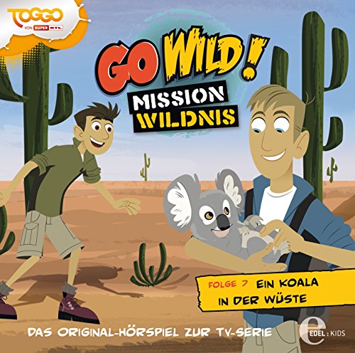 Go Wild! - Mission Wildnis - "Ein Koala in der Wüste", Das Original-Hörspiel zur TV-Serie, Folge 7 von Edel AG