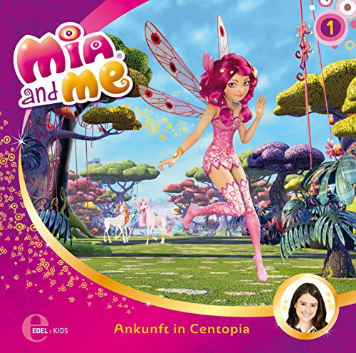 Mia and me - Ankunft in Centopia - Das Original-Hörspiel zur TV-Serie, Folge 1 von Edel AG