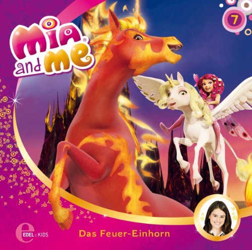 Mia and me - Das Feuer-Einhorn - Das Original-Hörspiel zur TV-Serie, Folge 7 Mia and me - Das Feuer-Einhorn - Das Original-Hörspiel zur TV-Serie, Folge 7 von EDEL