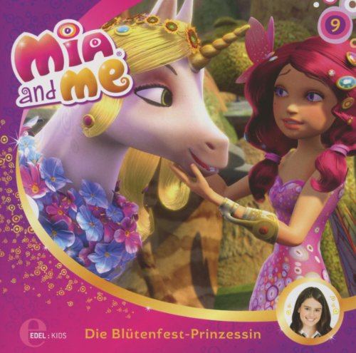 Mia and me - Die Blütenfest-Prinzessin - Das Original-Hörspiel zur TV-Serie, Folge 9 von Edel AG