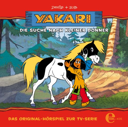 Yakari – „Die Suche nach Kleiner Donner" – Folge 11, Das Original-Hörspiel zur TV-Serie von Edel AG