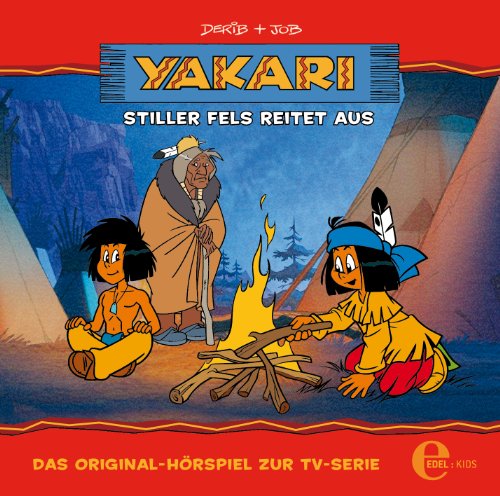 Yakari – „Stiller Fels reitet aus" – Folge 18, Das Original-Hörspiel zur TV-Serie von Edel AG