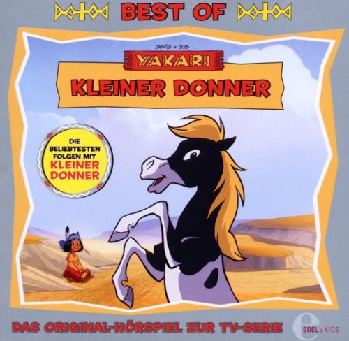 Yakari - "Best of Kleiner Donner" - Das Original-Hörspiel zur TV-Serie Yakari - "Best of Kleiner Donner" - Das Original-Hörspiel zur TV-Serie von EDEL