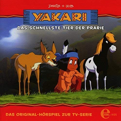 Yakari - "Das schnellste Tier der Prärie" - Folge 26, Das Original-Hörspiel zur TV-Serie Yakari - "Das schnellste Tier der Prärie" - Folge 26, Das Original-Hörspiel zur TV-Serie von EDEL