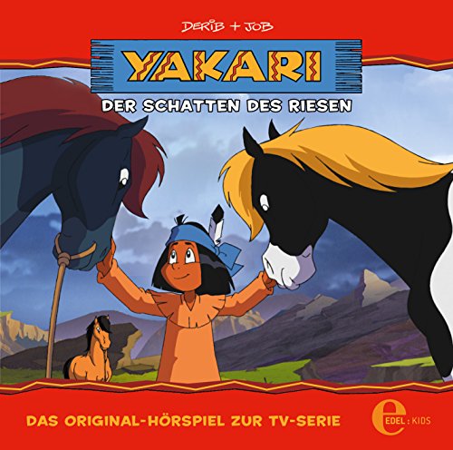 Yakari - "Der Schatten des Riesen" - Folge 23, Das Original-Hörspiel zur TV-Serie von Edel AG