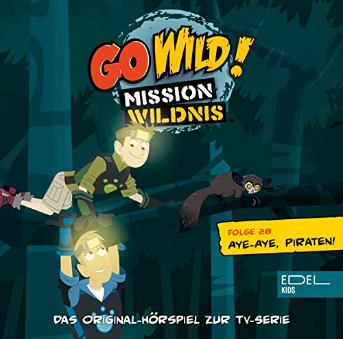 Go Wild! Mission Wildnis - Aye-Aye, Piraten! - Das Original-Hörspiel zur TV-Serie, Folge 28 von Edel Germany Cd / Dvd