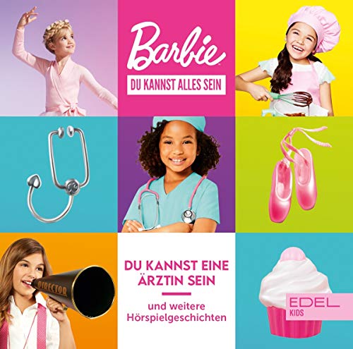 Barbie - Du kannst alles sein - Du kannst eine Ärztin sein und weitere Geschichten - Das Original-Hörspiel zu den Büchern Barbie - Du kannst alles sein - Du kannst eine Ärztin sein und weitere Geschichten - Das Original-Hörspiel zu den Büchern von Edel Germany GmbH / Hamburg