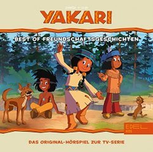 Yakari - Best of Freundschaft - Das Original-Hörspiel zur TV-Serie Yakari - Best of Freundschaft - Das Original-Hörspiel zur TV-Serie von Edel Germany GmbH / Hamburg