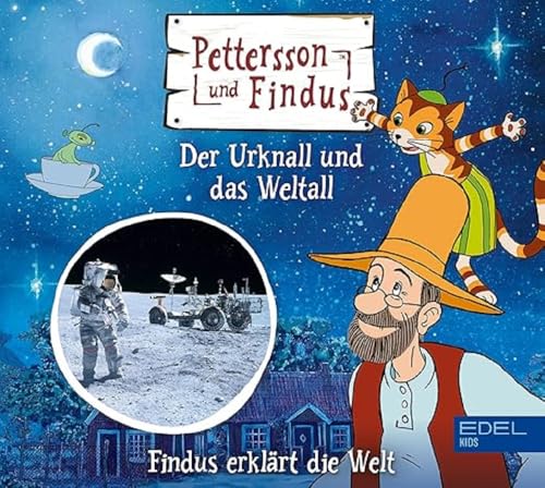Pettersson und Findus: Der Urknall und das Weltall - Findus erklärt die Welt - Das Wissens-Hörspiel von Edel Kids