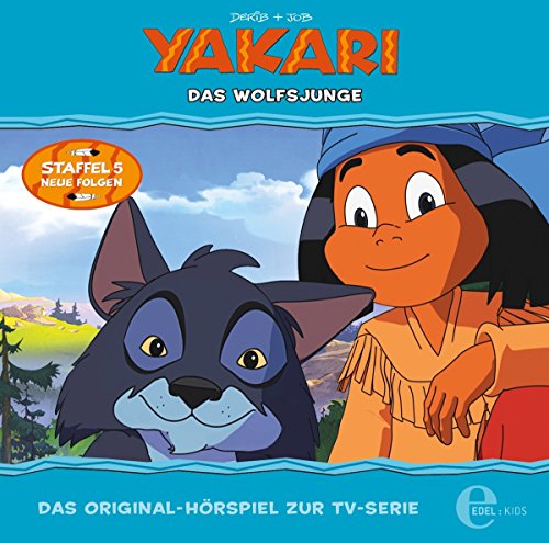 Yakari - Das Wolfsjunge - Folge 35, Das Original-Hörspiel zur TV-Serie von EDEL