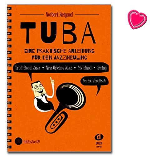 Tuba - Eine praktische Anleitung für den Jazzneuling - Lehrbuch von Norbert Weigand mit CD und herzförmiger Notenklammer von Edition DUX