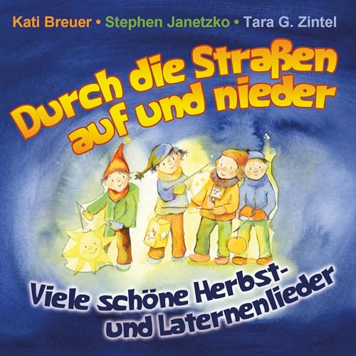 Durch die Straßen auf und nieder: Viele schöne Herbst- und Laternenlieder Durch die Straßen auf und nieder: Viele schöne Herbst- und Laternenlieder von Edition Seebär