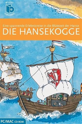 Die Hansekogge. CD-ROM . Eine spannende Erlebnisreise in die Blütezeit der Hanse von Edition Temmen