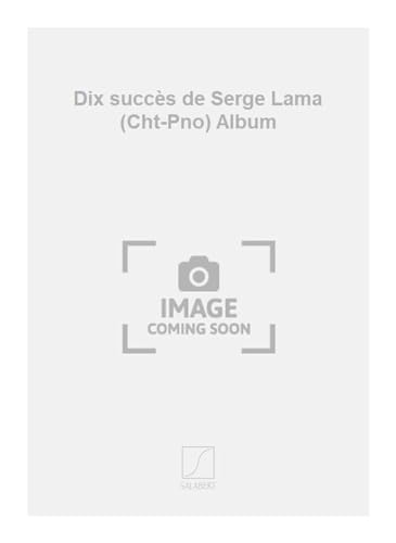 Dix succès de Serge Lama (Cht-Pno) Album - Vocal and Piano - Partitur von Editions Salabert